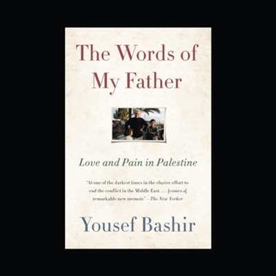 The Words of My Father: Love and Pain in Palestine