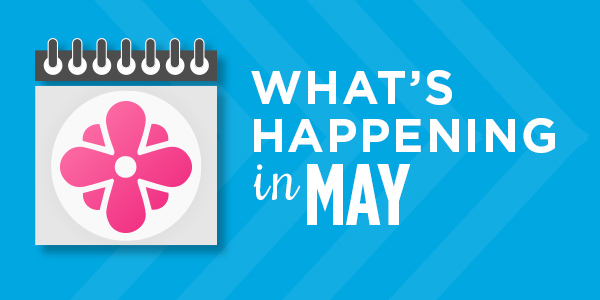 What's Happening in May: Upcoming Events