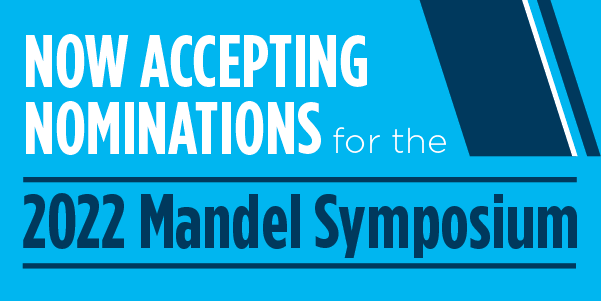 Now Accepting Nominations: Mandel Symposium
