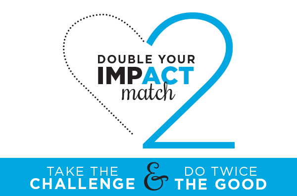 Announcing: Double Your Impact Match
