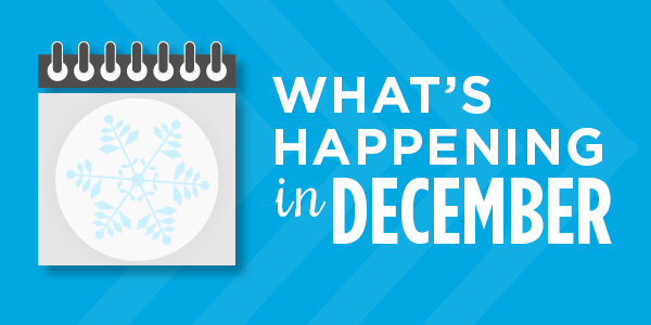 What's Happening in December: Upcoming Events