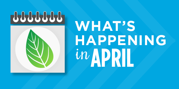 What's Happening in April: Upcoming Events