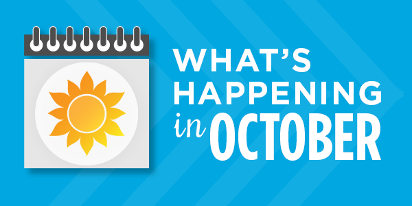 What's Happening in October: Upcoming Events