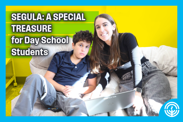 WATCH: Segula: A Special Treasure for Day School Students