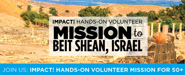 For Ages 50+: IMPACT! Volunteer in Beit Shean, Israel