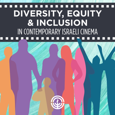 Diversity, Equity & Inclusion in Contemporary Israeli Cinema