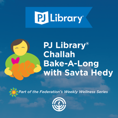 PJ Library Challah Bake-a-Long with Savta Hedy