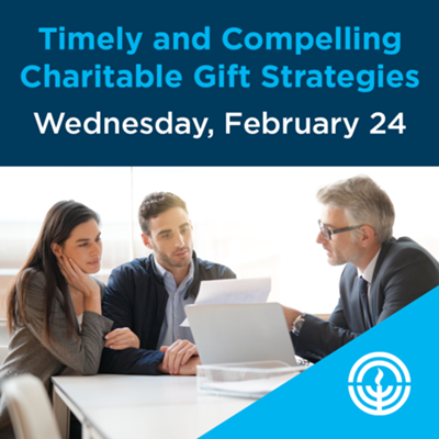 Timely and Compelling Charitable Gift Strategies