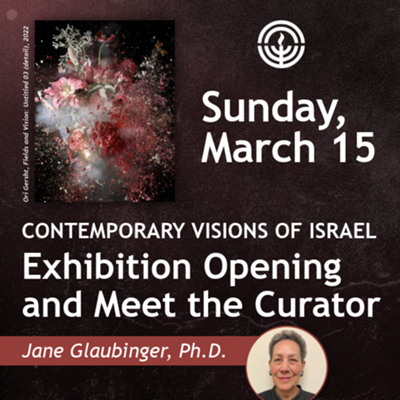Exhibition Opening and Meet the Curator: Contemporary Visions of Israel
