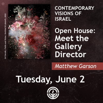 Contemporary Visions of Israel: Meet the Gallery Director + Open House