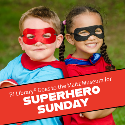 PJ Library Goes to the Maltz Museum for Superhero Sunday