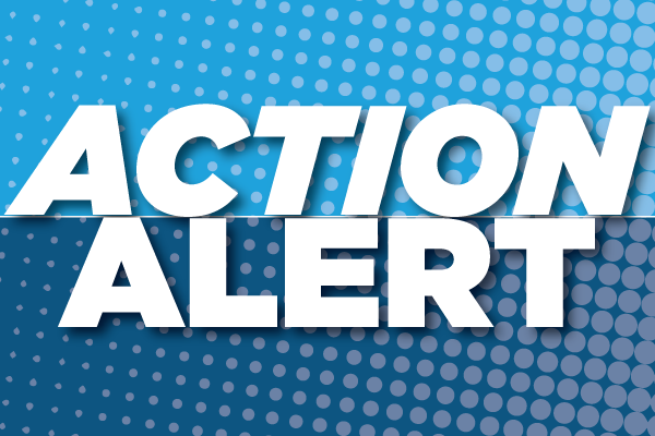 Action Alert: Contact Your Representatives