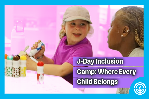 The Inclusion Program at J-Day Camps: Where Every Child Belongs